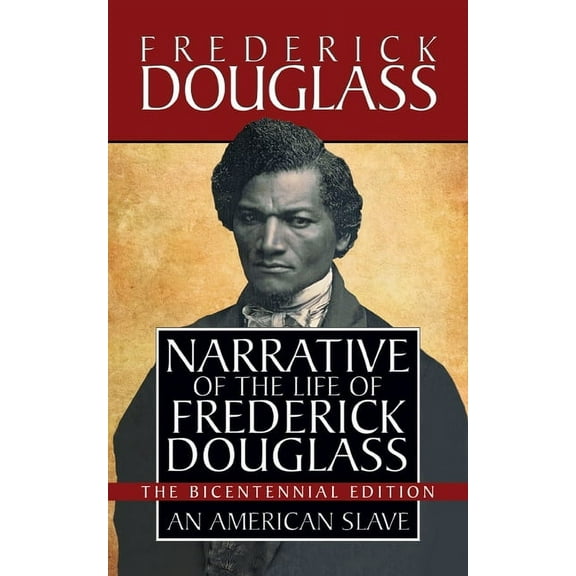 Narrative of the Life of Frederick Douglass: Special Bicentennial Edition, (Paperback)