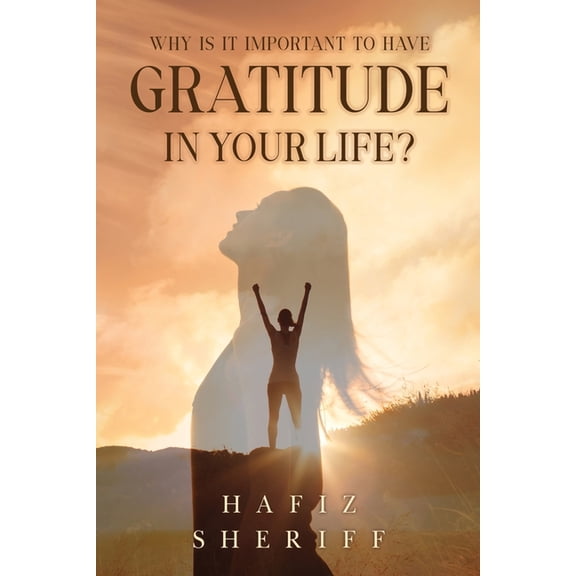 Why Is it Important to Have Gratitude in Your Life?, (Paperback)
