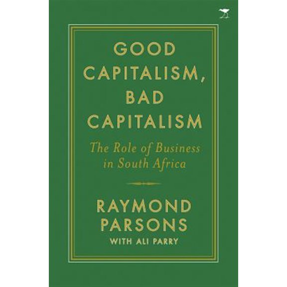 Pre-Owned Good Capitalism, Bad Capitalism : The Role of Business in South Africa