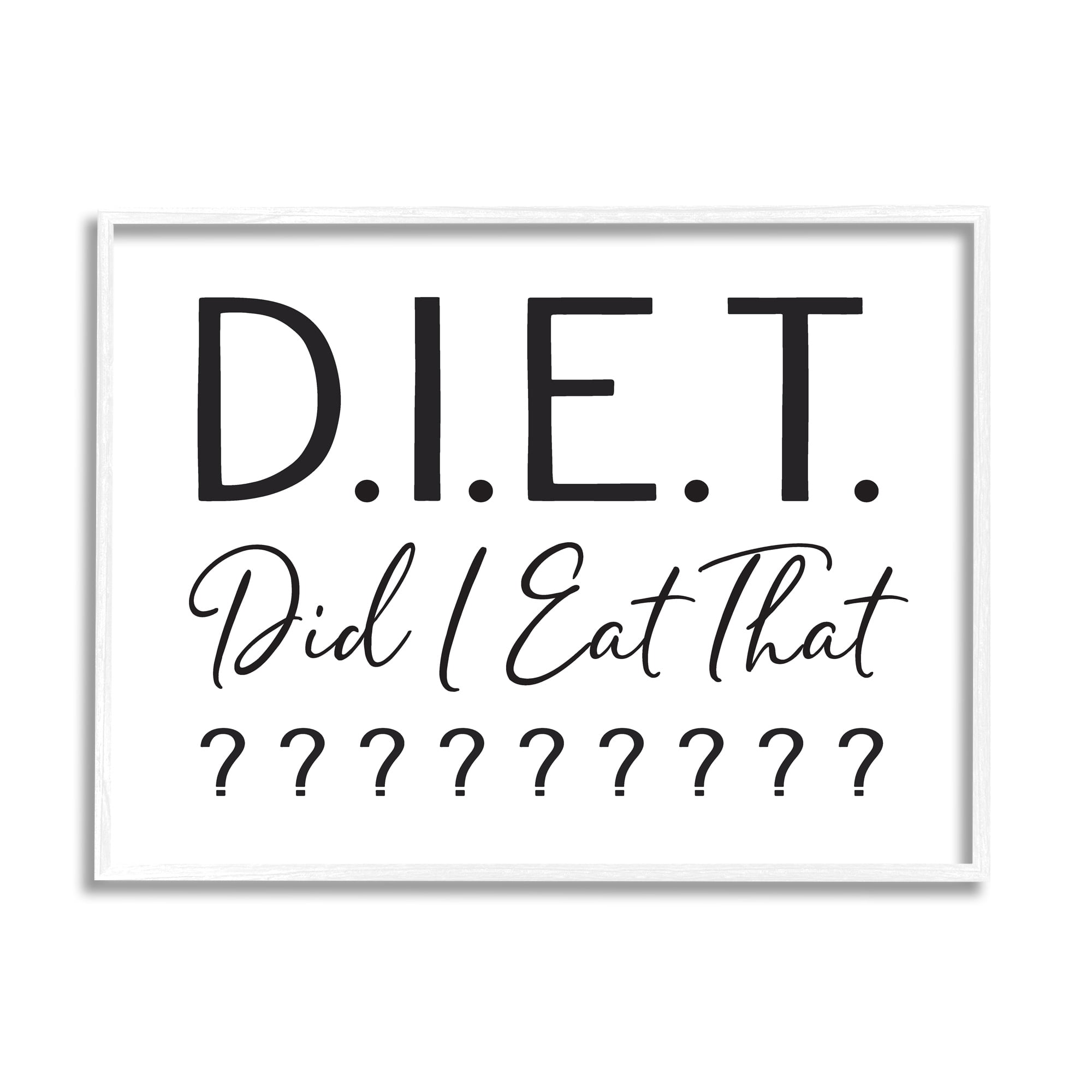 Stupell Industries Witty Diet Food Phrase Casual Typography Sign Graphic Art White Framed Art Print Wall Art, Design by Lettered and Lined