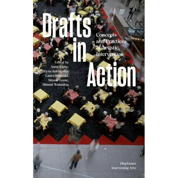 Intervening Arts Drafts in Action: Concepts and Practices of Artistic Intervention, (Paperback)