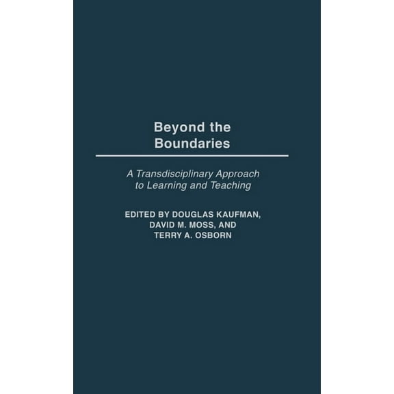 Beyond the Boundaries: A Transdisciplinary Approach to Learning and Teaching, (Hardcover)