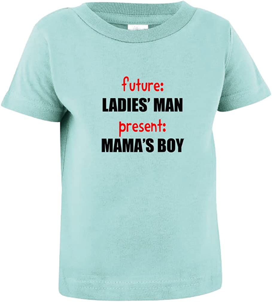 Future Ladies' Man Present Mama'S Boy Toddler Baby Kid TShirt Tee