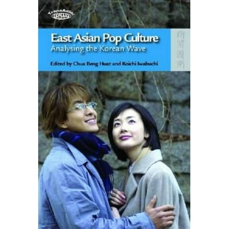 East Asian Pop Culture: Analysing the Korean Wave