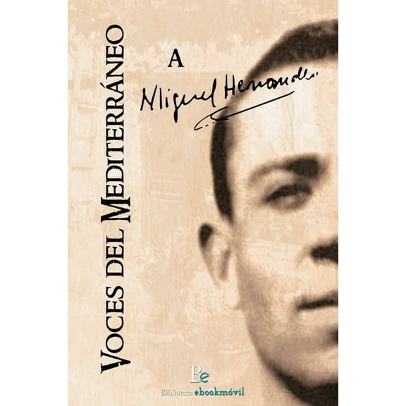 Voces del Mediterraneo a Miguel Hernandez, (Paperback)