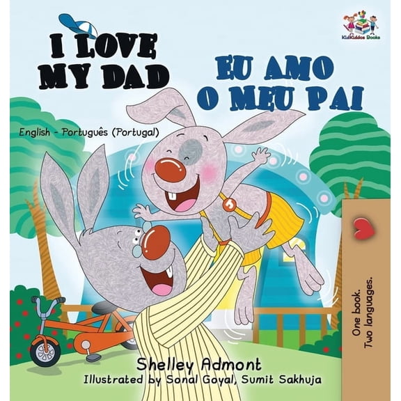 English Portuguese Portugal Bilingual Co I Love My Dad Eu Amo o Meu Pai: English Portuguese - Portugal Bilingual Book, (Hardcover)