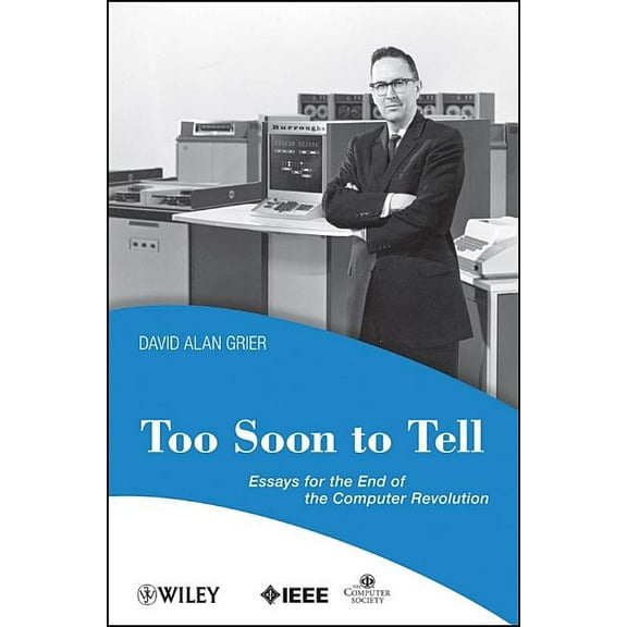 Perspectives Too Soon to Tell: Essays for the End of the Computer Revolution, Book 60, (Paperback)