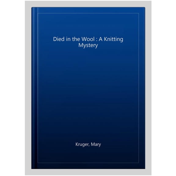 Pre-Owned Died in the Wool : A Knitting Mystery (Paperback)