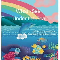 What I See Under the Sea, (Hardcover)