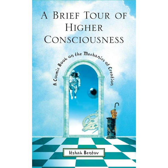A Brief Tour of Higher Consciousness: A Cosmic Book on the Mechanics of Creation, (Paperback)