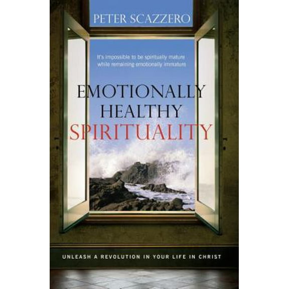 Pre-Owned Emotionally Healthy Spirituality: Unleash a Revolution in Your Life in Christ (Paperback) 0849946425 9780849946424