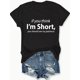 thumbnail image 4 of Camisetas para mujer, de verano, casual, manga corta, cuello redondo, con estampado, color blanco negro, blusaI'm Short - Women's Chic Letter Print Tee - Comfy, Casual Short Sleeve Crew Neck T-shirt, 4 of 5