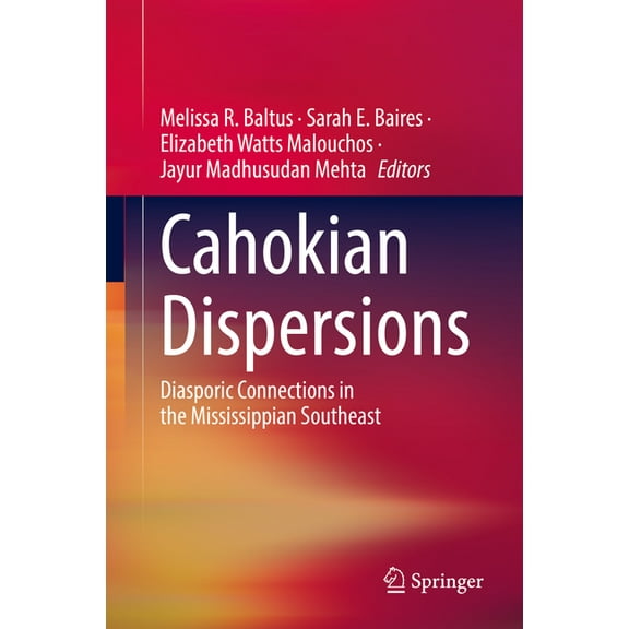 Cahokian Dispersions: Diasporic Connections in the Mississippian Southeast, (Paperback)