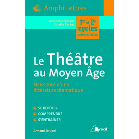 Le Théâtre au Moyen Age - Naissance d'une littérature dramatique - eBook