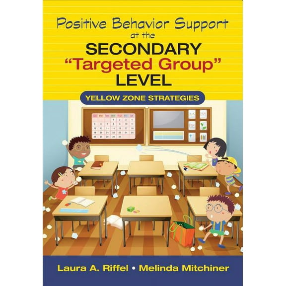 Positive Behavior Support at the Secondary Targeted Group Level: Yellow Zone Strategies, (Paperback)