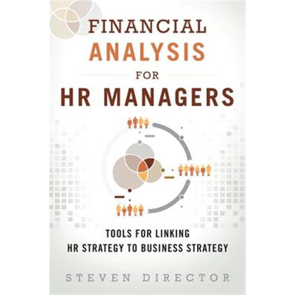 Pre-Owned Financial Analysis for HR Managers: Tools for Linking HR Strategy to Business Strategy (Paperback) 0133925420 9780133925425