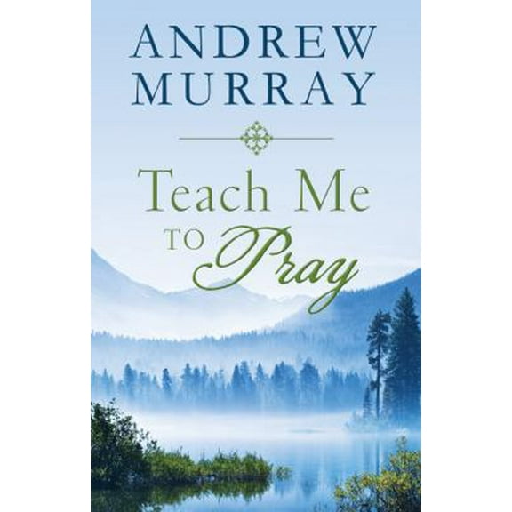 Pre-Owned Teach Me to Pray (Inspirational Book Bargains) (Paperback) 1616269707 9781616269708