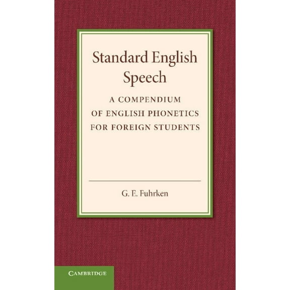 Standard English Speech: A Compendium of English Phonetics for Foreign Students, (Paperback)