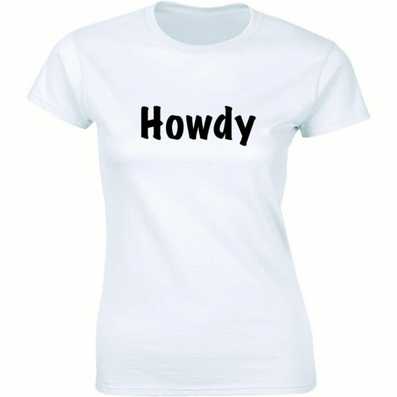 Howdy Country Redneck Southern Western Women's T-Shirt