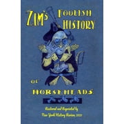 Zim's Foolish History of Horseheads (Paperback)
