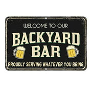 ORMAT Welcome to our backyard Bar signs 7.75" x 11.75" Aluminum fun pool signs, outdoor pool backyard bar signs, pre-Cut holes easy wall hanging, patio decor, man cave decor, bar