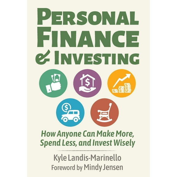 Personal Finance and Investing: How Anyone Can Make More, Spend Less, and Invest Wisely, (Hardcover)