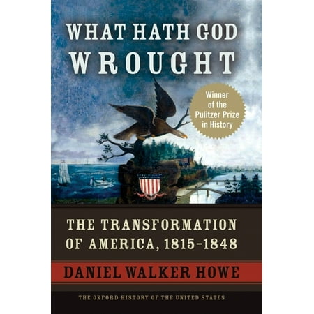UPC: 9780195078947 | Oxford History of the United States: What Hath God Wrought: The Transformation of America 1815-1848 (Hardcover)