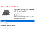 thumbnail image 2 of A/C Condenser - Compatible with 2004 - 2008 Chrysler Crossfire 2005 2006 2007, 2 of 2