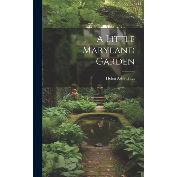 A Little Maryland Garden (Hardcover)