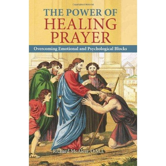 The Power of Healing Prayer: Overcoming Emotional and Psychological Blocks