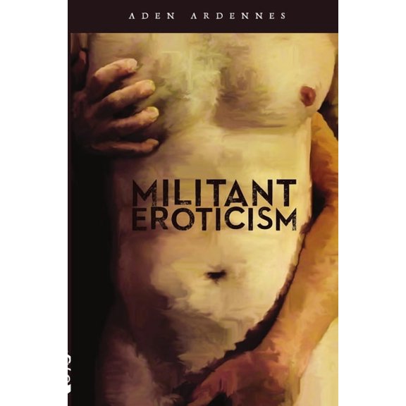 Militant Eroticism (Paperback)