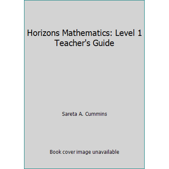 Pre-Owned Horizons Mathematics: Level 1 Teacher's Guide (Paperback) 1580959318 9781580959315
