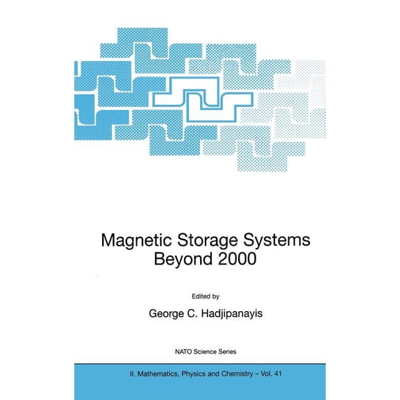 NATO Science Series II: Mathematics, Phy Magnetic Storage Systems Beyond 2000, Book 41, (Hardcover)