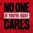 thumbnail image 2 of Funny Sarcasm No One Cares Youre Busy Toddler Boy Girl T Shirt Infant Toddler Brisco Brands 6M, 2 of 6