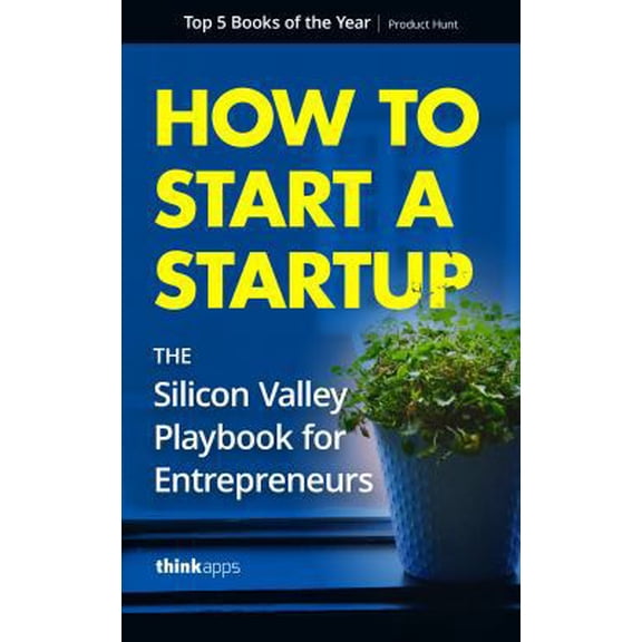 Pre-Owned How to Start a Startup: The Silicon Valley Playbook for Entrepreneurs (Paperback) 0997268514 9780997268515