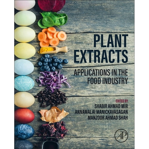 Plant Extracts: Applications in the Food Industry, (Paperback)