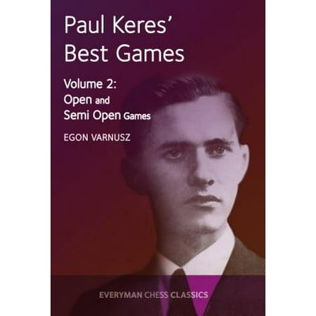 Paul Keres' Best Games : Open and Semi Open Games (Best Open Source Games)