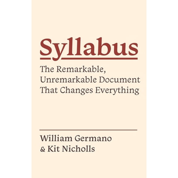 Pre-Owned Syllabus: The Remarkable, Unremarkable Document That Changes Everything (Hardcover) 0691192200 9780691192208