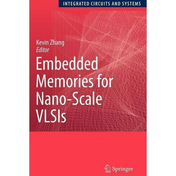 Integrated Circuits and Systems Embedded Memories for Nano-Scale Vlsis, (Paperback)