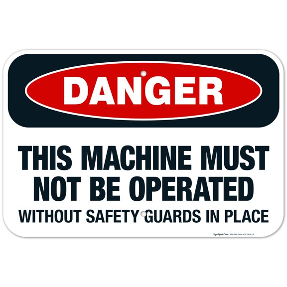 This Machine Must Not Be Operated Without Safety Guards In Place Sign, OSHA Danger Sign, 12x18 Aluminum
