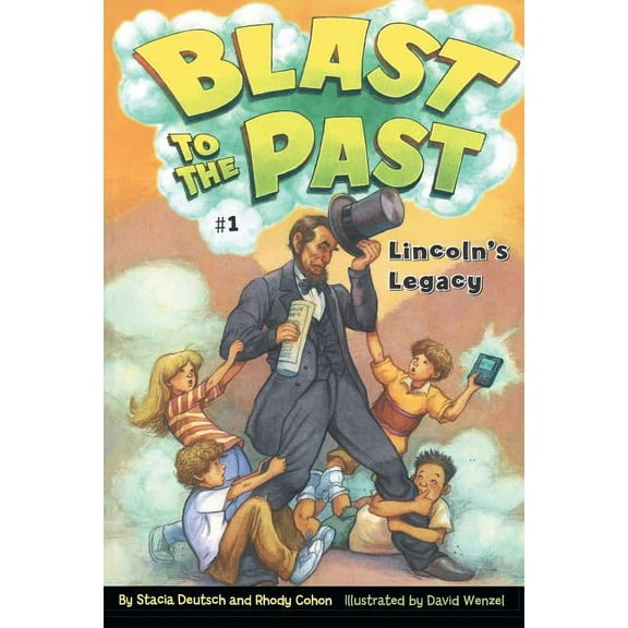 Blast to the Past: Lincoln's Legacy (Series #1) (Paperback)