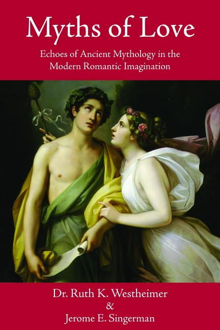 Myths Of Love : Echoes Of Greek And Roman Mythology In The Modern ...