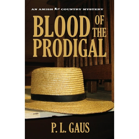 Amish Country Mysteries: Blood of the Prodigal : An Amish Country Mystery (Hardcover)