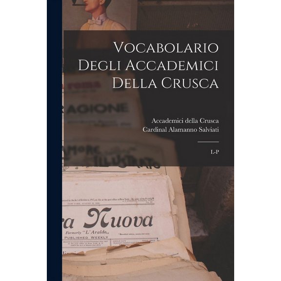 Vocabolario Degli Accademici Della Crusca: L-p (Paperback)