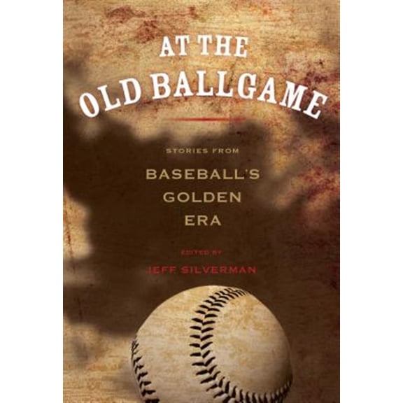 Pre-Owned At the Old Ballgame : Stories From Baseball's Golden Era (Edition 1) (Paperback)