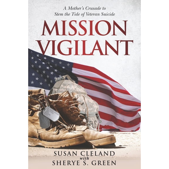 Pre-Owned Mission Vigilant: A Mother's Crusade to Stem the Tide of Veteran Suicide (Paperback) 173317074X 9781733170741