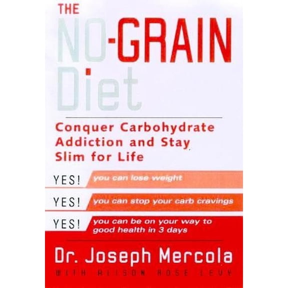 Pre-Owned The No-Grain Diet: Conquer Carbohydrate Addiction and Stay Slim for Life (Hardcover) 0525947337 9780525947332