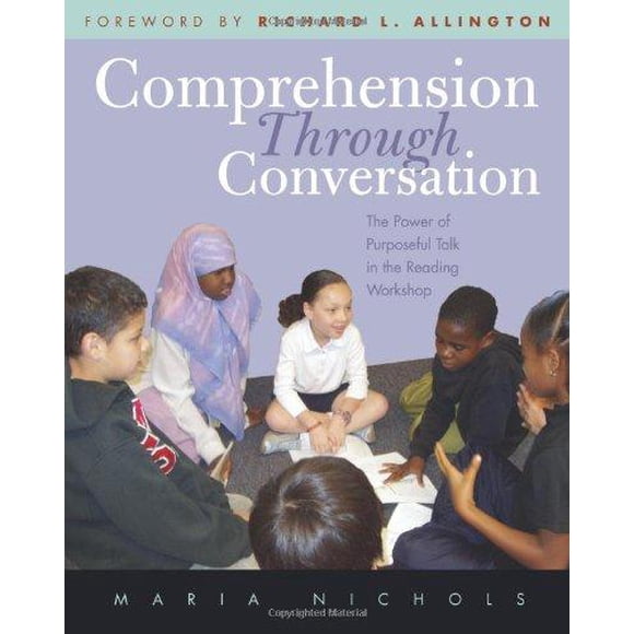 Comprehension Through Conversation: The Power of Purposeful Talk in the Reading Workshop