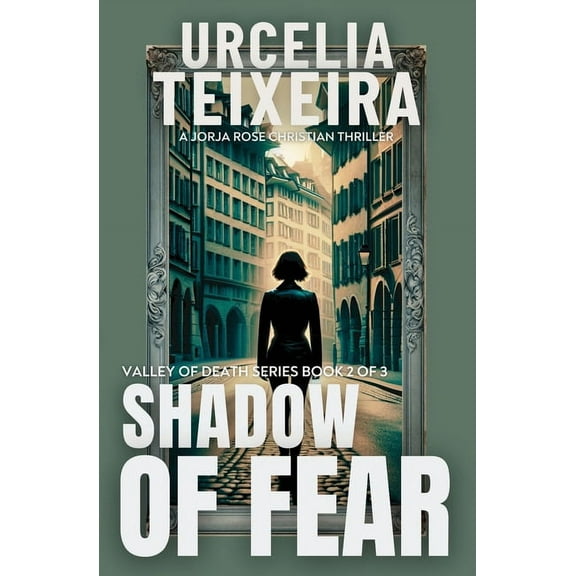 Valley of Death Trilogy Shadow of Fear: A Jorja Rose Christian Suspense Thriller, Book 2, (Paperback)
