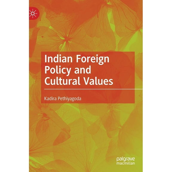 Indian Foreign Policy and Cultural Values, (Hardcover)